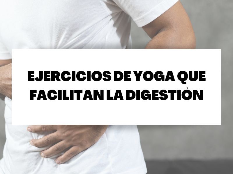 Descubre estos cinco ejercicios de yoga que facilitan la digestión